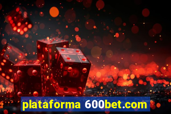 plataforma 600bet.com